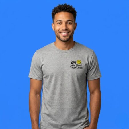 Smiley Some Days Are Better Than Others Money Phone Shirt