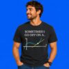 Sometimes I Go Off On A Tangent Shirt