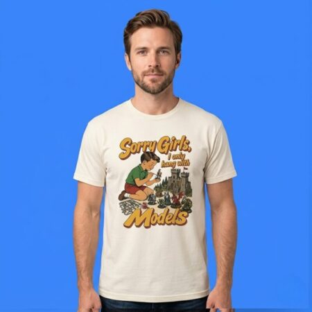 Sorry Girls Only Models Vintage Shirt Arrogant Sarcastic Retro Tee