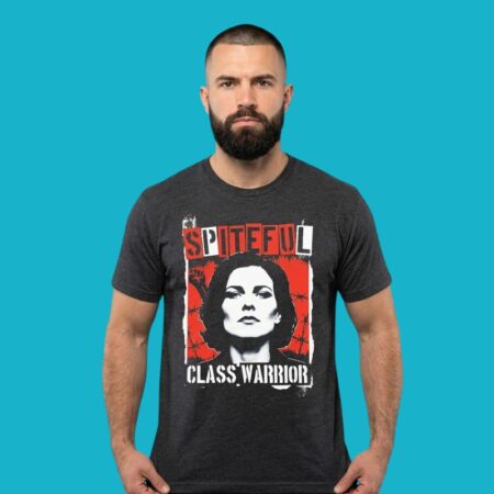 Spiteful Class Warrior Social Justice T-Shirt