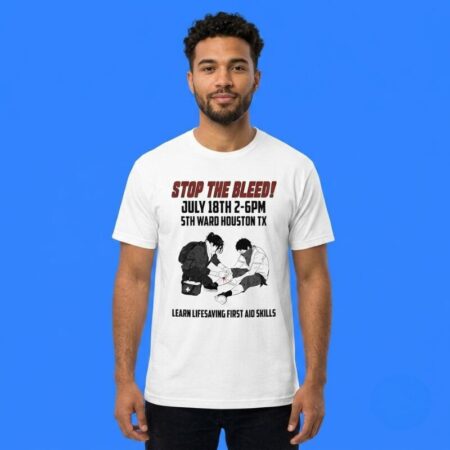 Stop The Bleed First Aid Houston TX July 18th Shirt