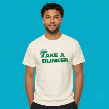 Take A Blinker Stoner Humor Cannabis Culture Shirt