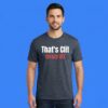 That's Clit Crazy Lit Shirt Bold Adult Humor Statement Graphic Apparel