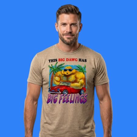 This Big Dawg Has Big Feelings Gym Car Funny Graphic Tee