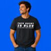 This Shirt Is Blue If You Run Fast Enough T-Shirt