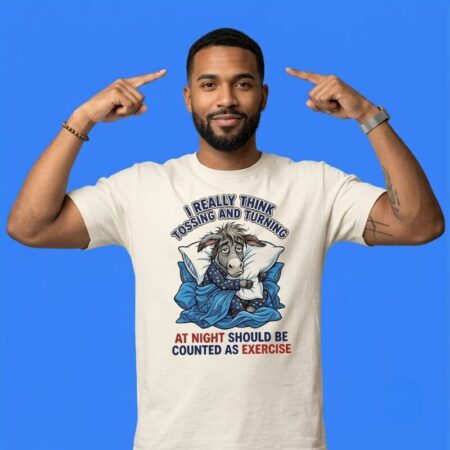 Tossing and Turning Counted As Exercise Donkey Shirt