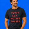 Tough As A Mother Runner Women's Shirt