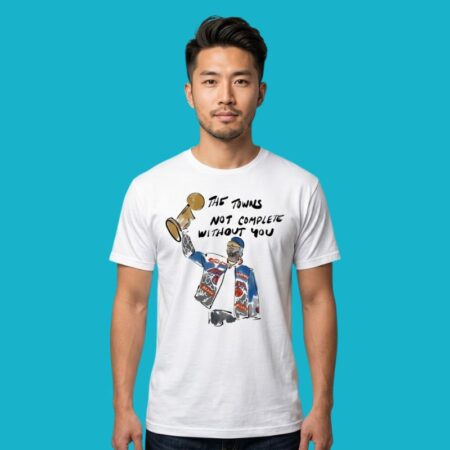 Towns Knicks 2026 Champions Not Complete Without You Shirt