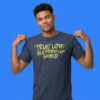 True Love in a Made-Up World T-Shirt