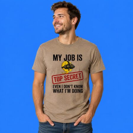 Tweety my job is top secret I don't know shirt