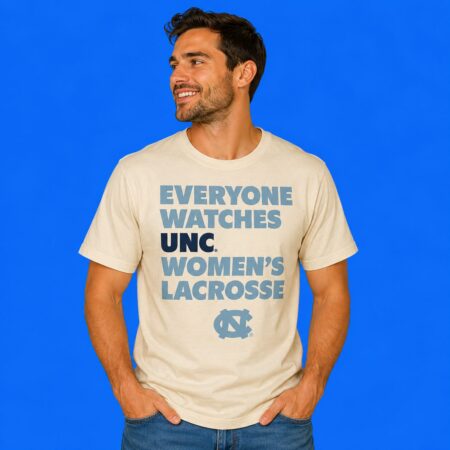 UNC Women's Lacrosse 2026 Everyone Watches tee