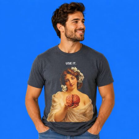 Use It Your Brain Funny Educational Quote Shirt