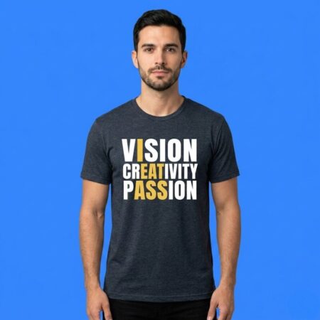 Vision Creativity Passion T-Shirt Inspiring Artistic Motivational Apparel