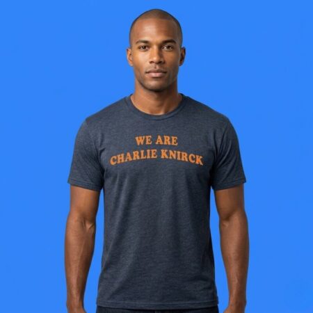 We Are Charlie Knirck Stevie Knicks Parody Creative Graphic Tee