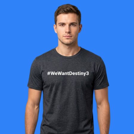 We Want Destiny 3 Video Game Shirt