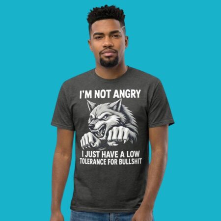Wolf I'm Not Angry Just Low Tolerance For Bullshit Shirt