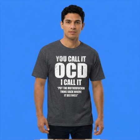 You Call It OCD Put It Back Belong Meme Shirt
