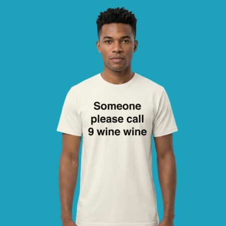 Yukti Thareja Someone Please Call 9 Wine Wine Shirt