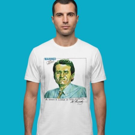 Al Bundy A Mans Home Is His Coffin Married With Children Shirt