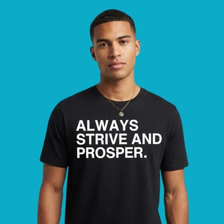 Always Strive & Prosper Motivational Tee