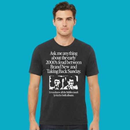 Ask Me Anything About Early 2000s Feud Brand New Taking Back Sunday Shirt