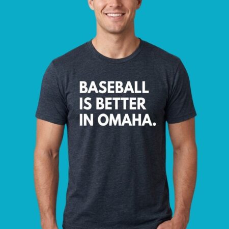 Baseball Is Better In Omaha College World Series Sports T-Shirt