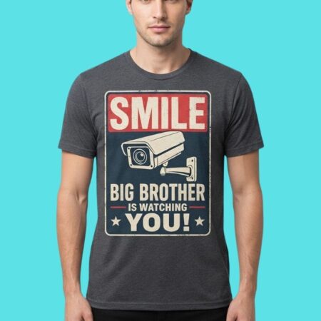 Big Brother Is Watching You Dystopian Satire Tee