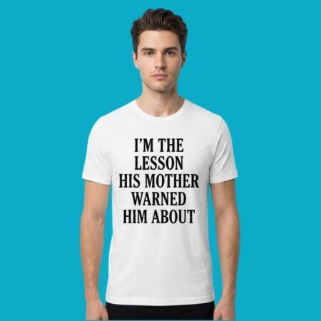 Bold Life Lesson Sarcastic Statement Tee