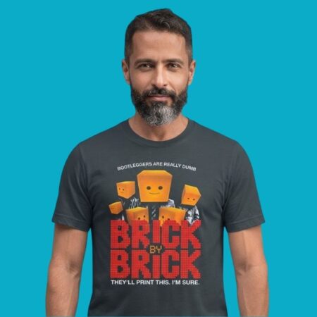 Bootleggers Are Really Dumb Brick By Brick Shirt