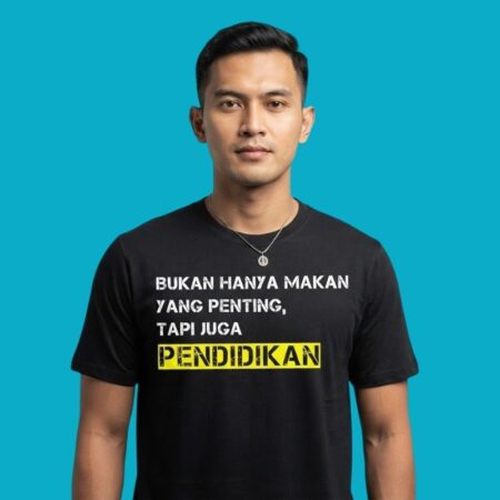 Bukan Hanya Makan Yang Penting Tapi Juga Pendidikan T-Shirt