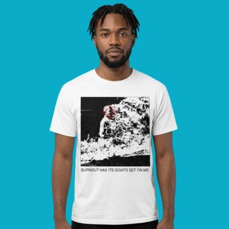 Burnout Has Its Sights Set On Me Mental Health Shirt