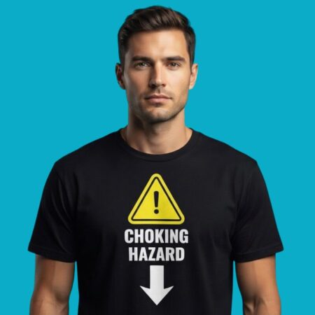 Choking Hazard Warning Sign Funny Shirt