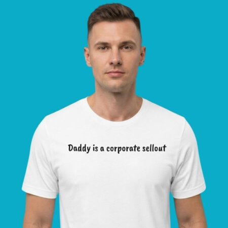 Corporate Sellout Sarcastic Dad Humor Tee