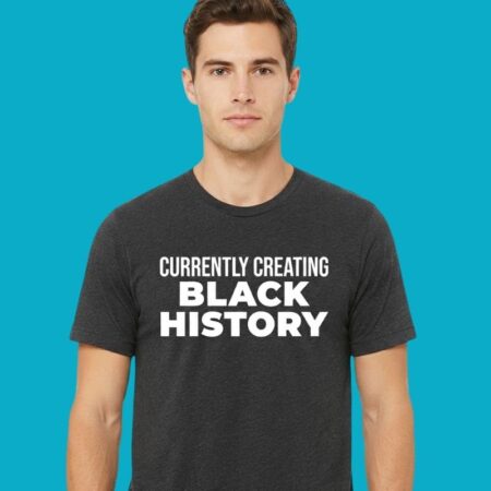 Creating Black History Empowerment Tee