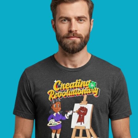 Creating Is Revolutionary Power Tee