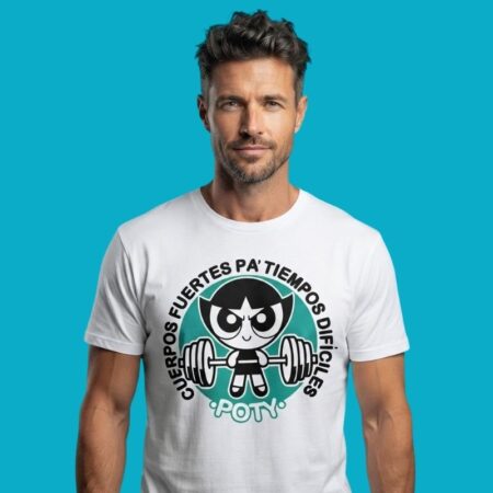 Cuerpos Fuertes Pa Tiempos Dificiles POTY Shirt