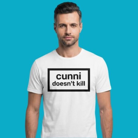 Cunni Doesnt Kill Funny Humor Slogan Shirt