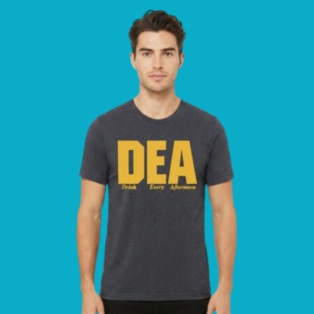 DEA Drink Every Afternoon Funny T-Shirt