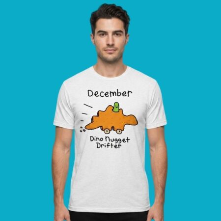 December Dino Nugget Drifter Funny Food Tee