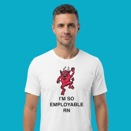 Devil I'm So Employable RN Funny Shirt