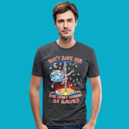 Disco Don't Save Her She Don't Wanna Be Saved Shirt