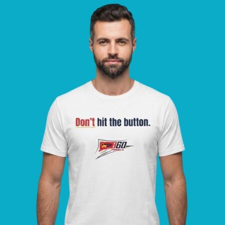 Dont Hit The Button Slogan Shirt