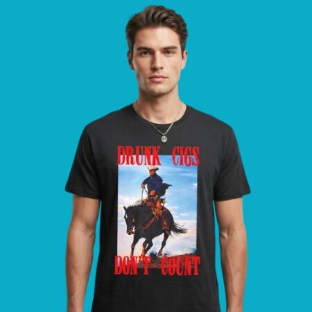 Drunk Cigs Don't Count Funny Cowboy Tee
