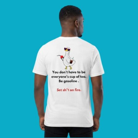 Duck You Don't Have To Be Everyones Cup Of Tea Shirt