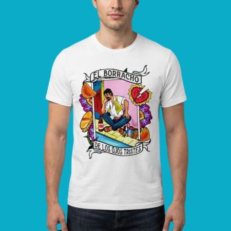 El Borracho De Los Ojos Tristes Loteria T-Shirt