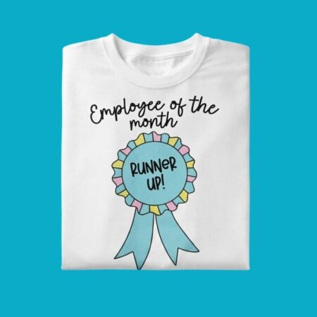 Employee Of The Month Runner Up Work Humor Shirt