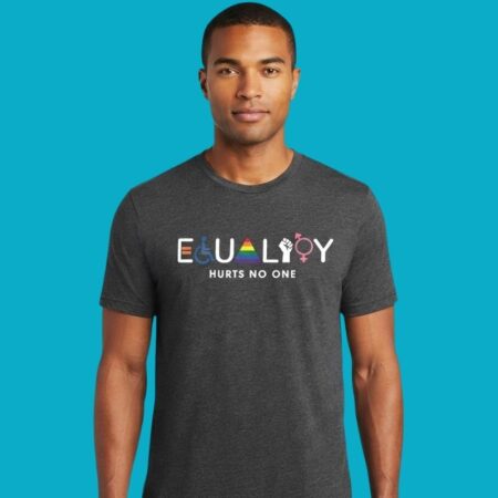 Equality Hurts No One Equal Rights For Others T-Shirt