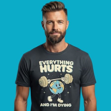 Everything Hurts Weightlifting Humor Tee