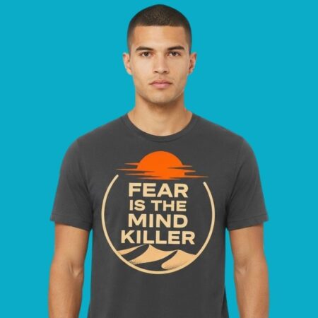 Fear Is The Mind Killer Dune Frank Herbert T-Shirt