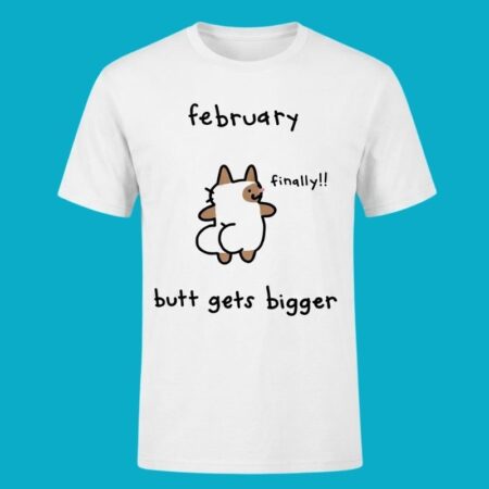 February Finally Butt Gets Bigger Cat Tee